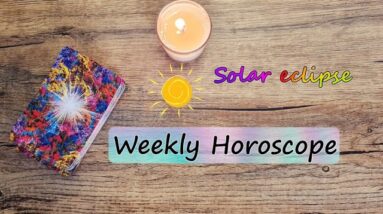 Weekly H O R O S C O P E  | 07 June to 13th June 2021 | Solar Eclipse & zodiac sign| Tarot astrology