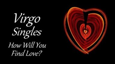 Virgo Singles July 2021 ❤ A Love Revealed By The Universe ❤ How Will You Find Love?