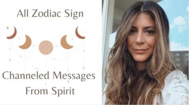 ALL SIGNS *CHANNELED MESSAGES FROM SPIRIT* August 2021