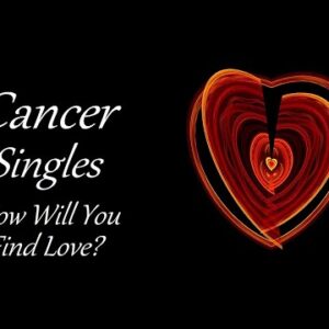 Cancer Singles July 2021 ❤ A Love That Will Cherish You ❤ How Will You Find Love?