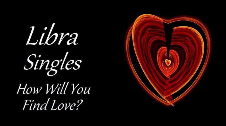 Libra Singles July 2021 ❤ How Will You Find Love?