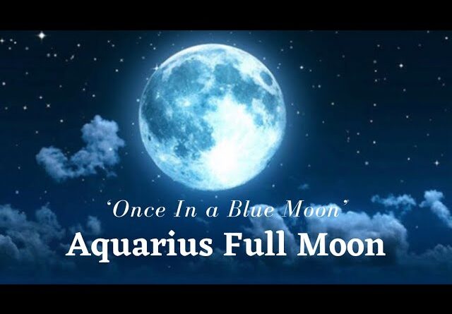 🧿'Once In A BLUE Moon' AQUARIUS FULL MOON ASTROLOGY // TAROT READING // August 2021