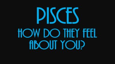 Pisces August 2021 ❤ How Do They Feel About You?