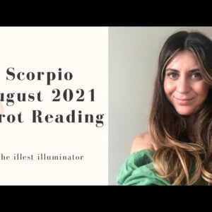 SCORPIO - 'A LESSON LEARNED..JEALOUSY AROUND YOU' - Mid August 2021