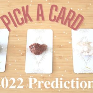 💥🍾 THE 2022 YEAR PREDICTION 💫 What's Going on in LOVE • LIFE • CAREER ⭐️- Pick a Card