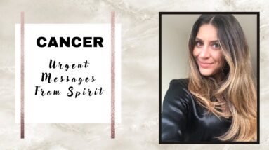 CANCER - 'SETTING THE RECORD STRAIGHT' - Urgent Messages From Spirit - January 2022