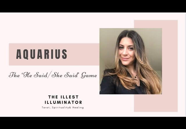 AQUARIUS - THE 'HE SAID/SHE SAID' GAME - February 2022 Tarot Reading