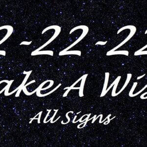 2-22-22 Make A Wish! 🌠🔮 A Message For All Zodiac Signs 🌬️🔥💧🌎