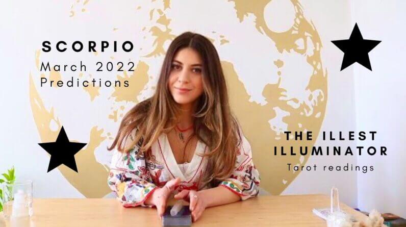 SCORPIO✨ 'EVERYTHING GETS ILLUMINATED✨' - March 2022 Tarot Reading