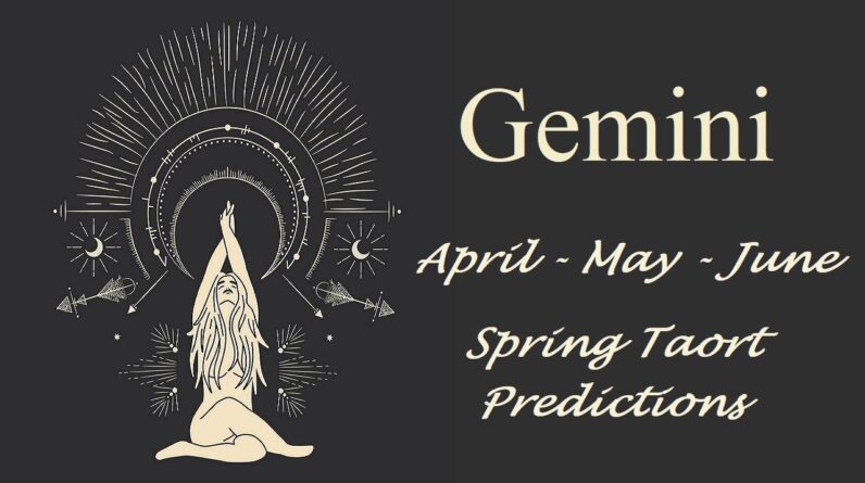 Gemini ❤️ Being Adored & Cherished  ❤️ April - May - June 2022