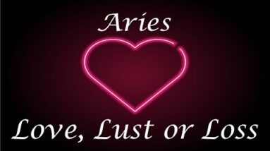 Aries ❤️💔💋 "The Real Thing" Love, Lust or Loss April 24th - 30th 2022