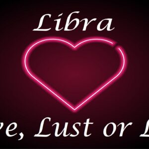 Libra ❤️💔💋 Love, Lust or Loss IN DEPTH EXTENDED!!  April 11th  - 18th