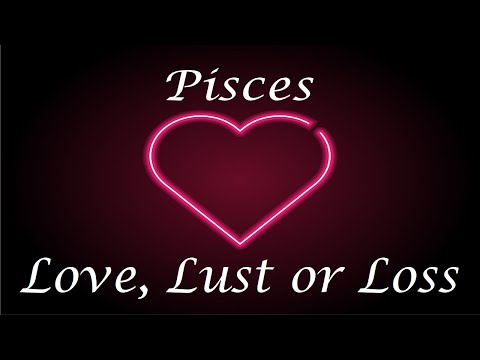 Pisces ❤️💔💋 Love, Lust or Loss IN DEPTH EXTENDED!!  April 11th - 18th