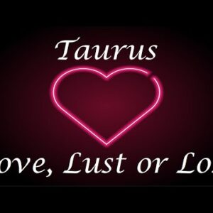 Taurus ❤️💔💋 "Big Shock" Love, Lust or Loss April 24th - 30th 2022