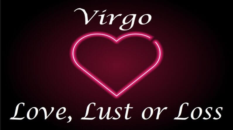 Virgo ❤️💔💋 Love, Lust or Loss IN DEPTH EXTENDED!! April 3rd - 9th