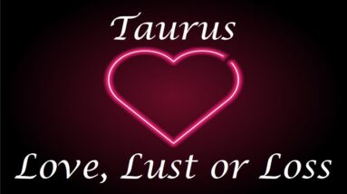 Taurus ❤️💔💋 Love, Lust or Loss IN DEPTH EXTENDED!! April 3rd - 9th