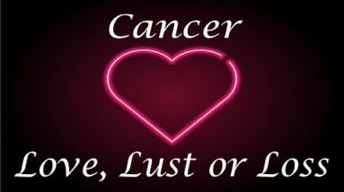 Cancer ❤️💔💋 "FORGIVENESS" Love, Lust or Loss May 11th - 18th 2022