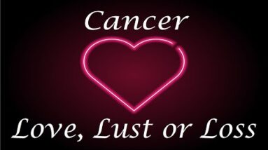 Cancer ❤️💔💋 "FORGIVENESS" Love, Lust or Loss May 11th - 18th 2022