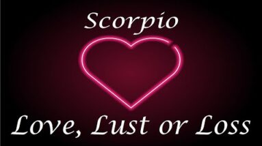 Scorpio ❤️💔💋 "CONTROL" Love, Lust or Loss May 11th - 18th 2022