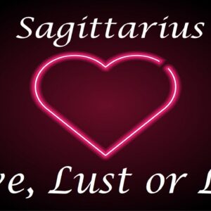 Sagittarius ❤️💔💋 "ROMANCE" Love, Lust or Loss May 11th - 18th 2022