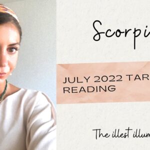 SCORPIO 'Too Much Going On Behind The Scenes..Just Listen' - July 2022 Tarot Reading