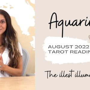 AQUARIUS 'THEY WILL REVEAL THEIR TROUBLE!' - August 2022 Tarot Reading