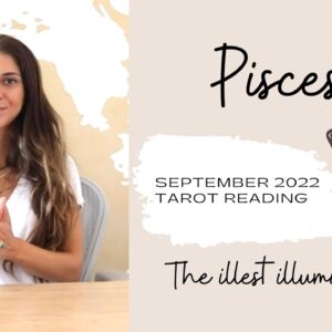 PISCES - 'SURGE OF COMMUNICATION & RECONCILLIATION'' - September 2022 Tarot Reading