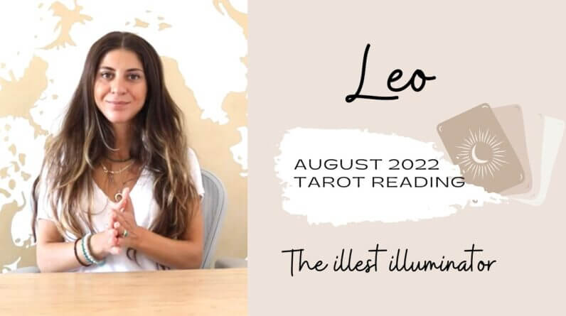 LEO - 'THE UNIVERSE IS REWARDING YOU WITH JUSTICE & FAIRNESS!' - August 2022 Tarot Reading
