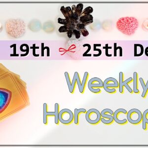 WEEKLY HOROSCOPE ✴︎ 19th Dec to 25th Dec ✴︎ December Tarot Reading💫Weekly Prediction Astrology-Tarot