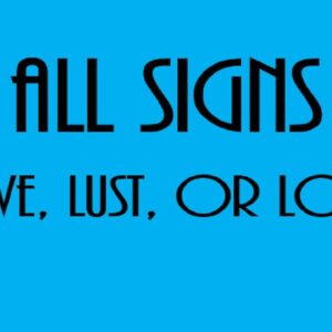 All Signs ❤️💋💔 Love, Lust or Loss April 23 - 29
