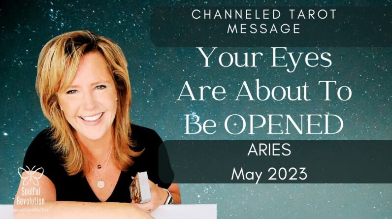 #Aries : Your Eyes Are About To Be OPENED | #May2023 #Channeled #Tarot #Message