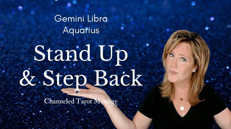 #Gemini #Libra #Aquarius : Stand Up & Step Back | #AirSigns