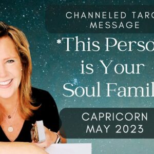 #Capricorn : This Person Is Your #Soul Family | #May2023 #Channeled #Tarot Message