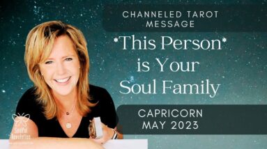 #Capricorn : This Person Is Your #Soul Family | #May2023 #Channeled #Tarot Message