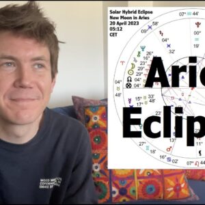 Aries Solar Eclipse New Moon 20 April 2023 Your Horoscope with Gregory Scott