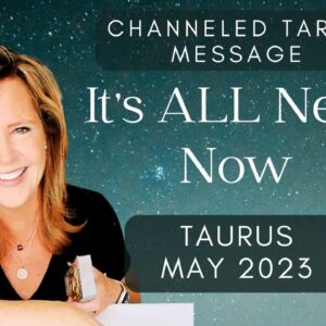 #Taurus : It's All NEW Now | #May2023 #Channeled #Tarot Message