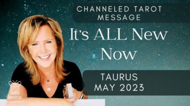 #Taurus : It's All NEW Now | #May2023 #Channeled #Tarot Message