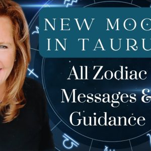 ALL SIGNS : New Moon In #Taurus | All #Zodiac - #Messages & #Guidance
