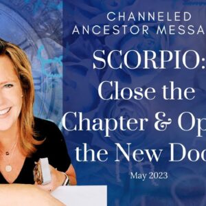 #Scorpio : Close The Chapter, Open The Door | #May2023 #Ancestor #Zodiac #Reading