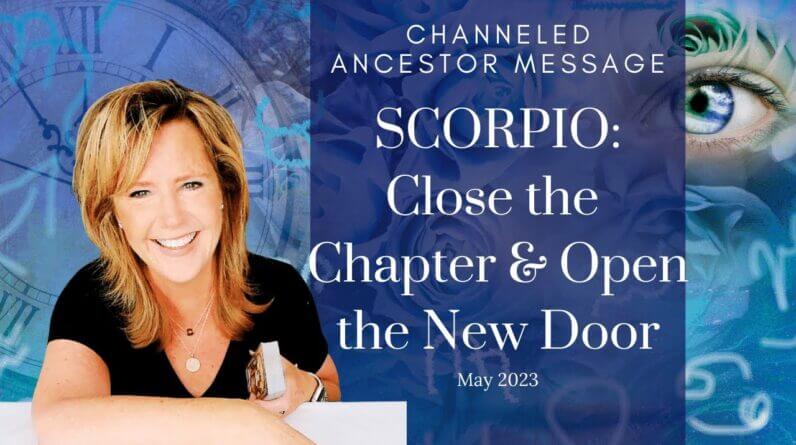 #Scorpio : Close The Chapter, Open The Door | #May2023 #Ancestor #Zodiac #Reading