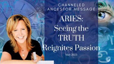 Aries : Seeing The #Truth Reignites #Passion | #May2023 #Ancestor #Zodiac #Reading 18 Aries : Seeing The #Truth Reignites #Passion | #May2023 #Ancestor #Zodiac #Reading