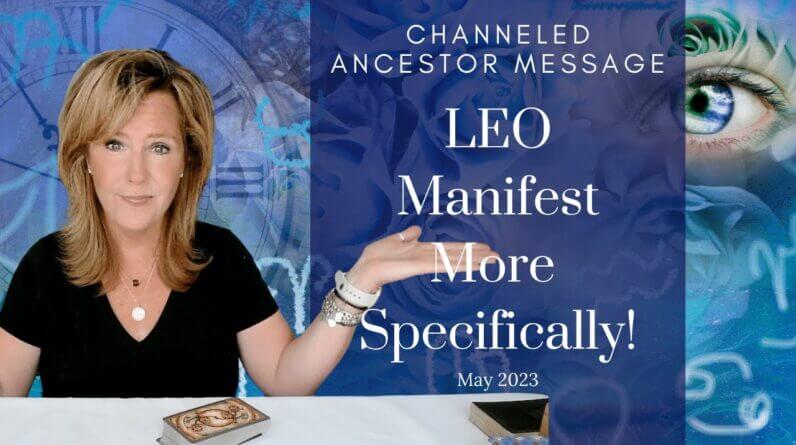 #Leo : Manifest More Specifically! | #May2023 #Ancestor #Zodiac #Reading