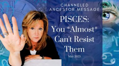 #Pisces : You ALMOST Can't Resist Them | #May2023 #Ancestor #Zodiac #Reading 2 #Pisces : You ALMOST Can't Resist Them | #May2023 #Ancestor #Zodiac #Reading