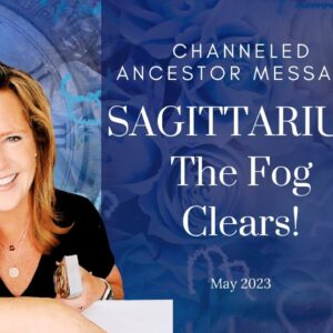 #Sagittarius : The Fog CLEARS | #May2023 #Ancestor #Zodiac #Reading