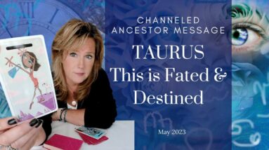 #Taurus : This Is Fated & Destined | #May2023 #Ancestor #Zodiac #Reading