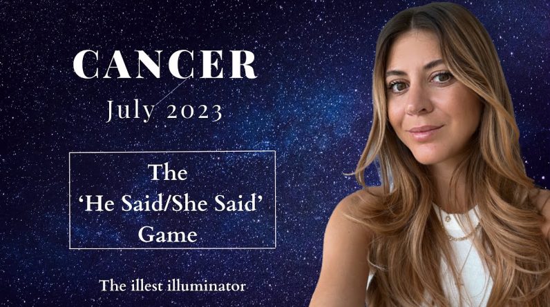 CANCER♥️ A Life Changing Moment! - The 'HeSaid/She Said' Game - July 2023 Tarot Reading