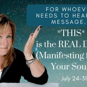 For Whoever Needs To Hear This Message : This Is The REAL DEAL | Manifesting From Your SOUL