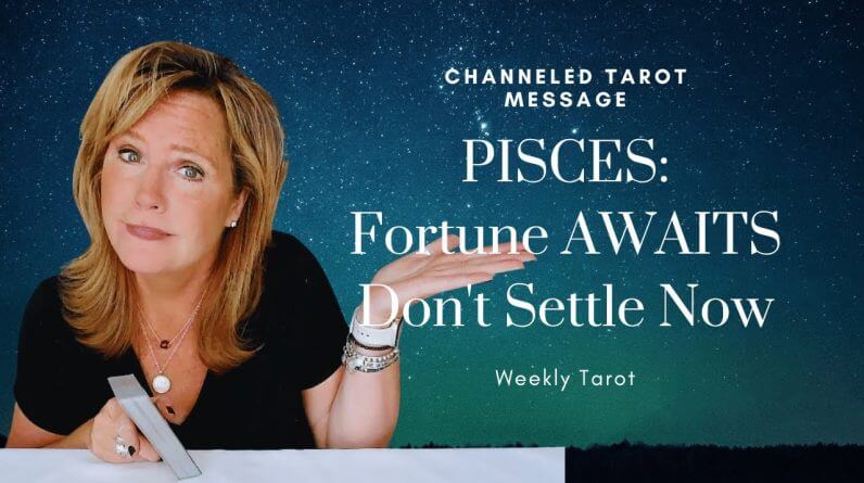 Pisces : Your Fortune Awaits - Don't Settle | Weekly July 2023 Zodiac Tarot Reading