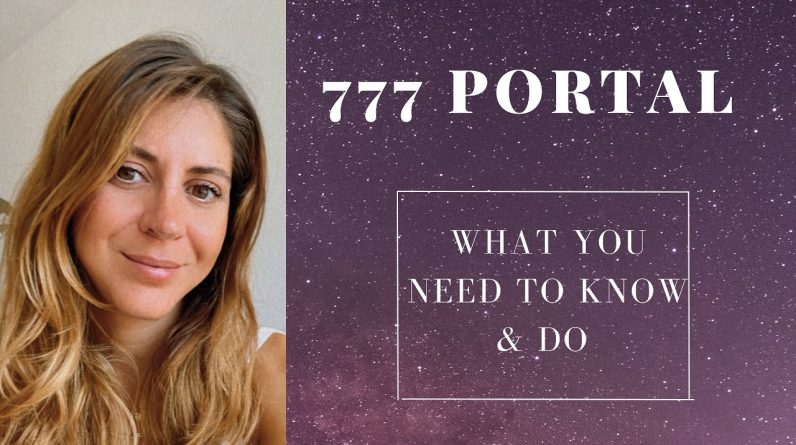 777 PORTAL✨ 5 Things You Need To KNOW & DO For This Portal Of Light Activation