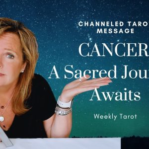 CANCER : A Sacred Journey Is Ahead | Weekly July 2023 Zodiac Tarot Reading